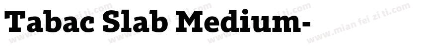 Tabac Slab Medium字体转换